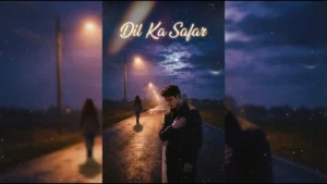 dil ka safar